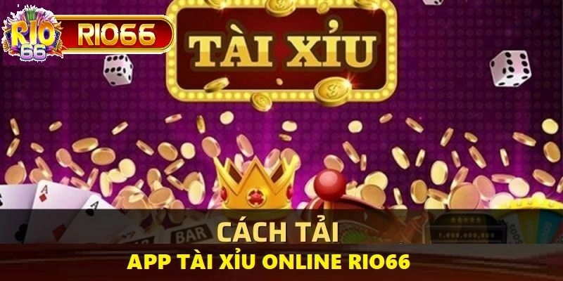 Người chơi chỉ mất vài phút vào CH Play để tải app tài xỉu online Rio66