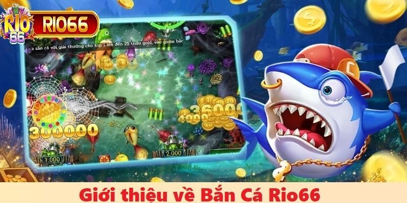 Bắn cá Rio66 là nền tảng game đáng chơi nhất trong năm 2025