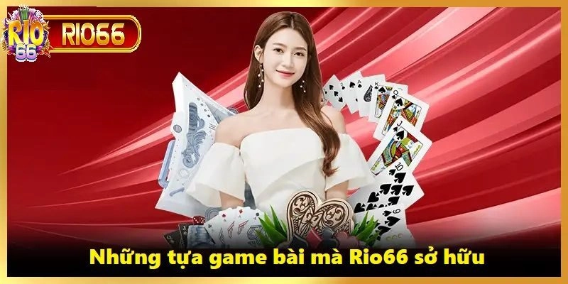 Game bài Rio66 cung cấp đa dạng những thể loại giải trí hấp dẫn, thú vị