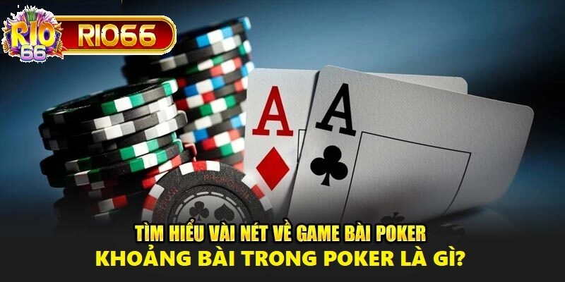 khoảng bài trong poker