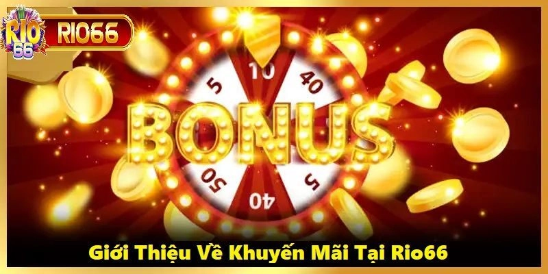 Mục tiêu của các khuyến mãi Rio66 là thu hút đông đảo người chơi mỗi ngày