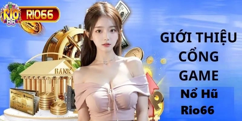 Nổ hũ Rio66 mang đến cơ hội làm giàu cho mọi tín đồ đam mê cá cược