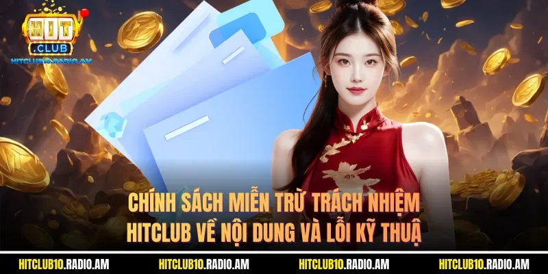 chinh-sach-mien-tru-trach-nhiem-hitclub-ve-noi-dung-va-loi-ky-thua